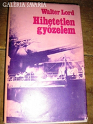 Walter Lord:Hihetetlen győzelem